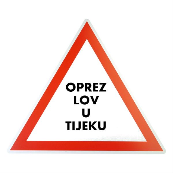 ZNAK UPZORENJA Oprez Lov u tijeku 30x30